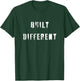 Built Different - Unleash Your Unique Strength T-Shirt - T-Shirt | Forest