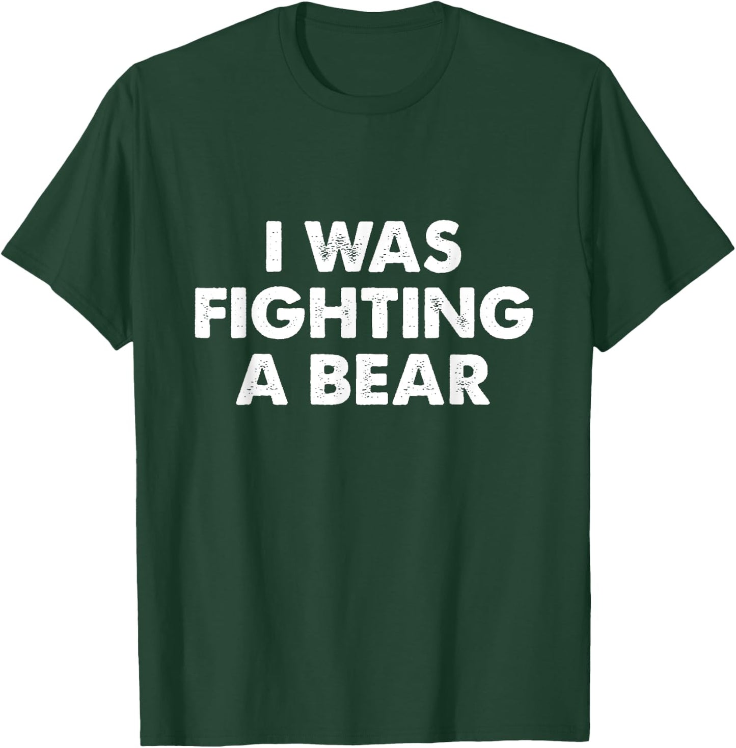 I Was Fighting A Bear Funny Injury & Surgery Get Well Gift T-Shirt - T-Shirt | Forest