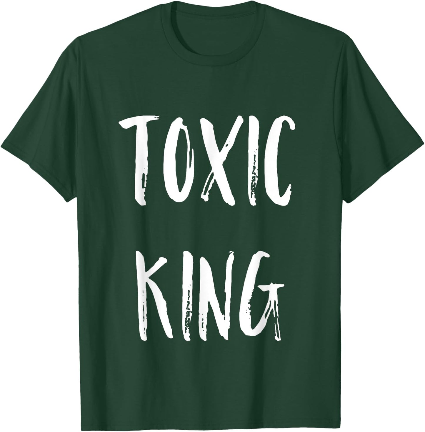 Toxic King T-Shirt - T-Shirt | Forest