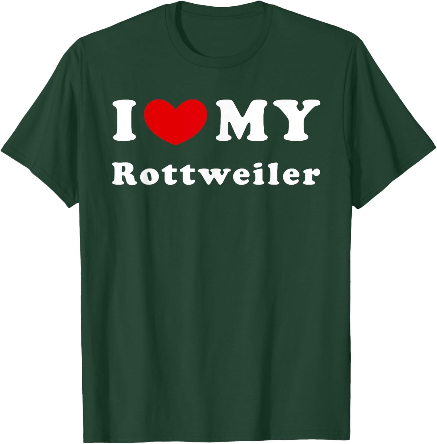 I Love My Rottweiler, I Heart My Rottweiler T-Shirt - T-Shirt | Forest