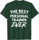 The best personal trainer ever shirt T-Shirt - T-Shirt | Forest