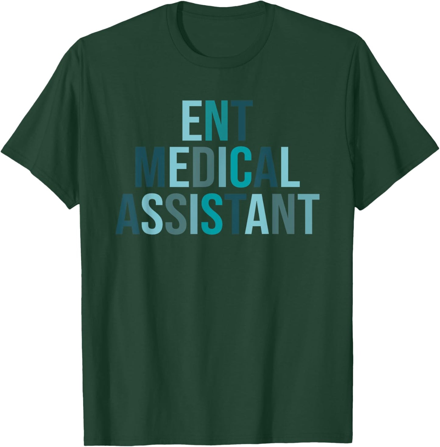 ENT Nurse Otolaryngology ENT Medical Assistant T-Shirt - T-Shirt | Forest