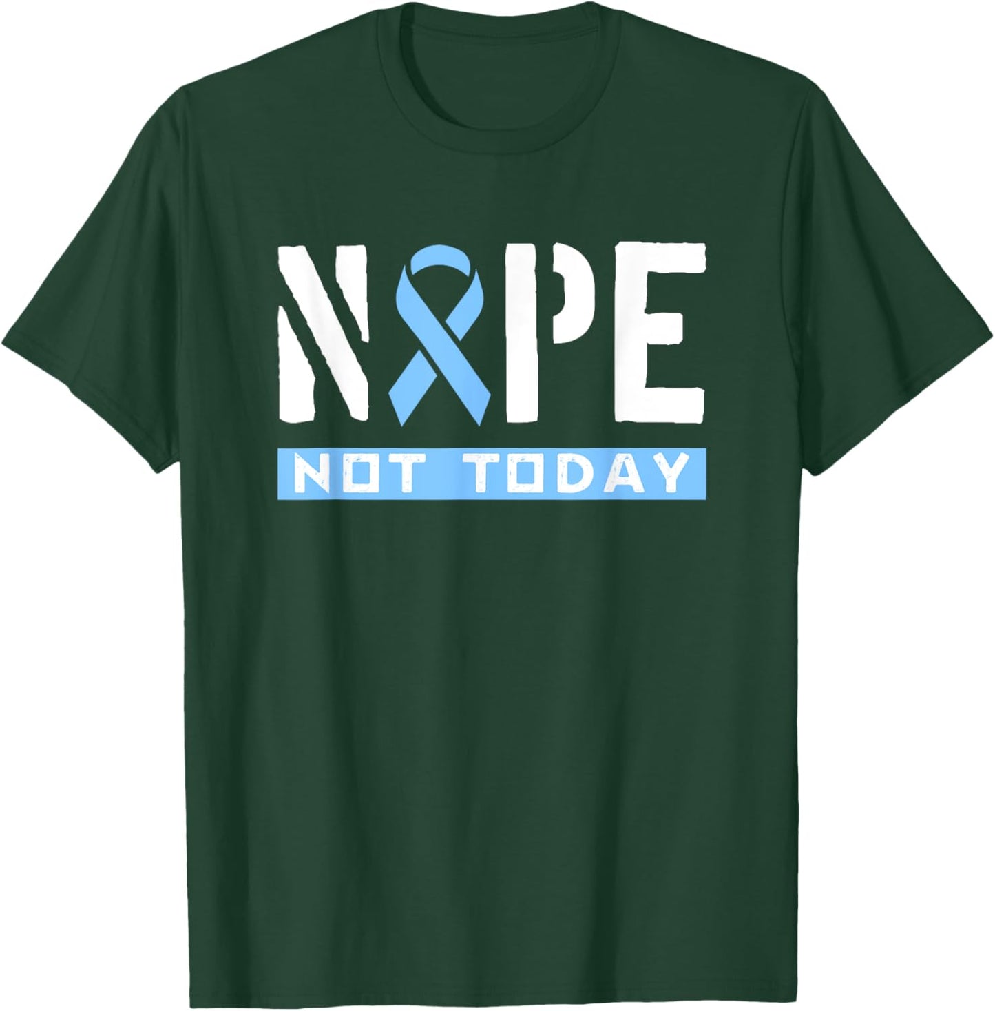 Nope Not Today Prostate Cancer Awareness Blue Ribbon T-Shirt - T-Shirt | Forest