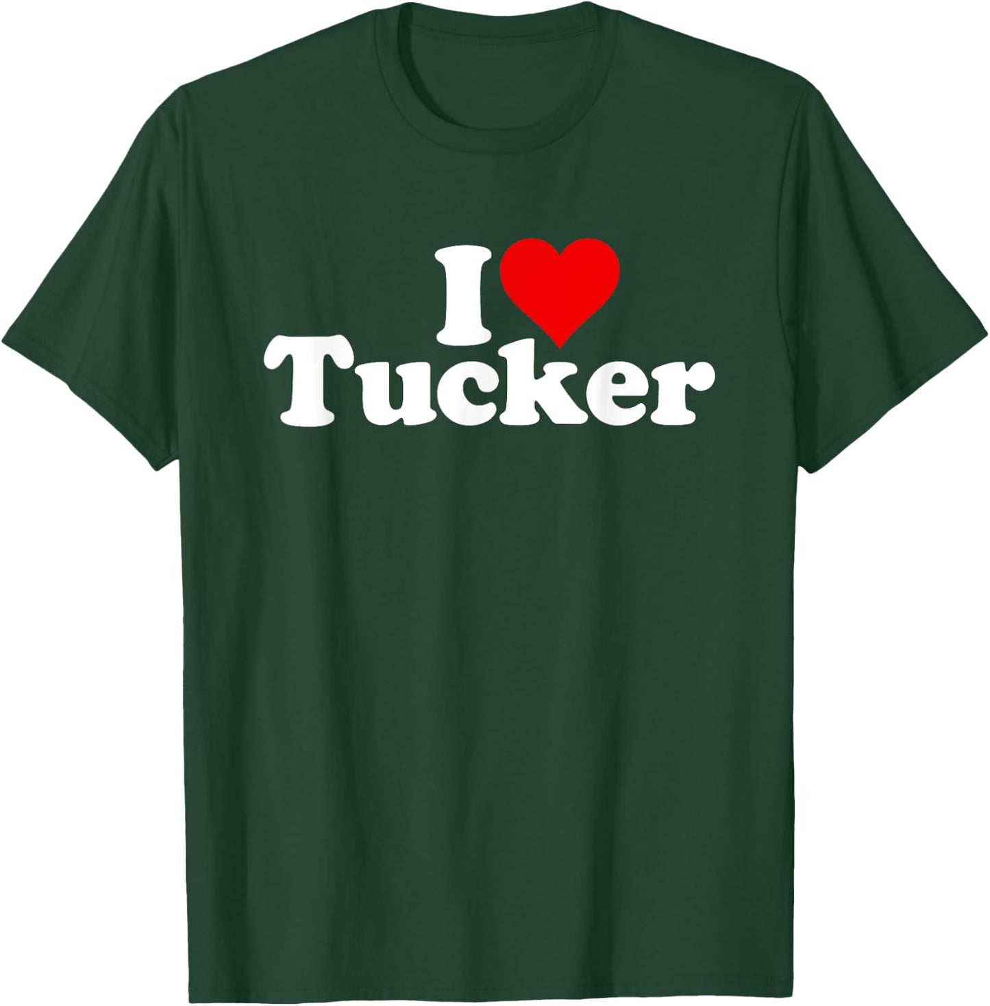 I Love Heart Tucker Tuck T-Shirt - T-Shirt | Forest