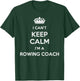 Profession - I Can't Keep Calm I'm A Rowing Coach T-Shirt - T-Shirt | Forest