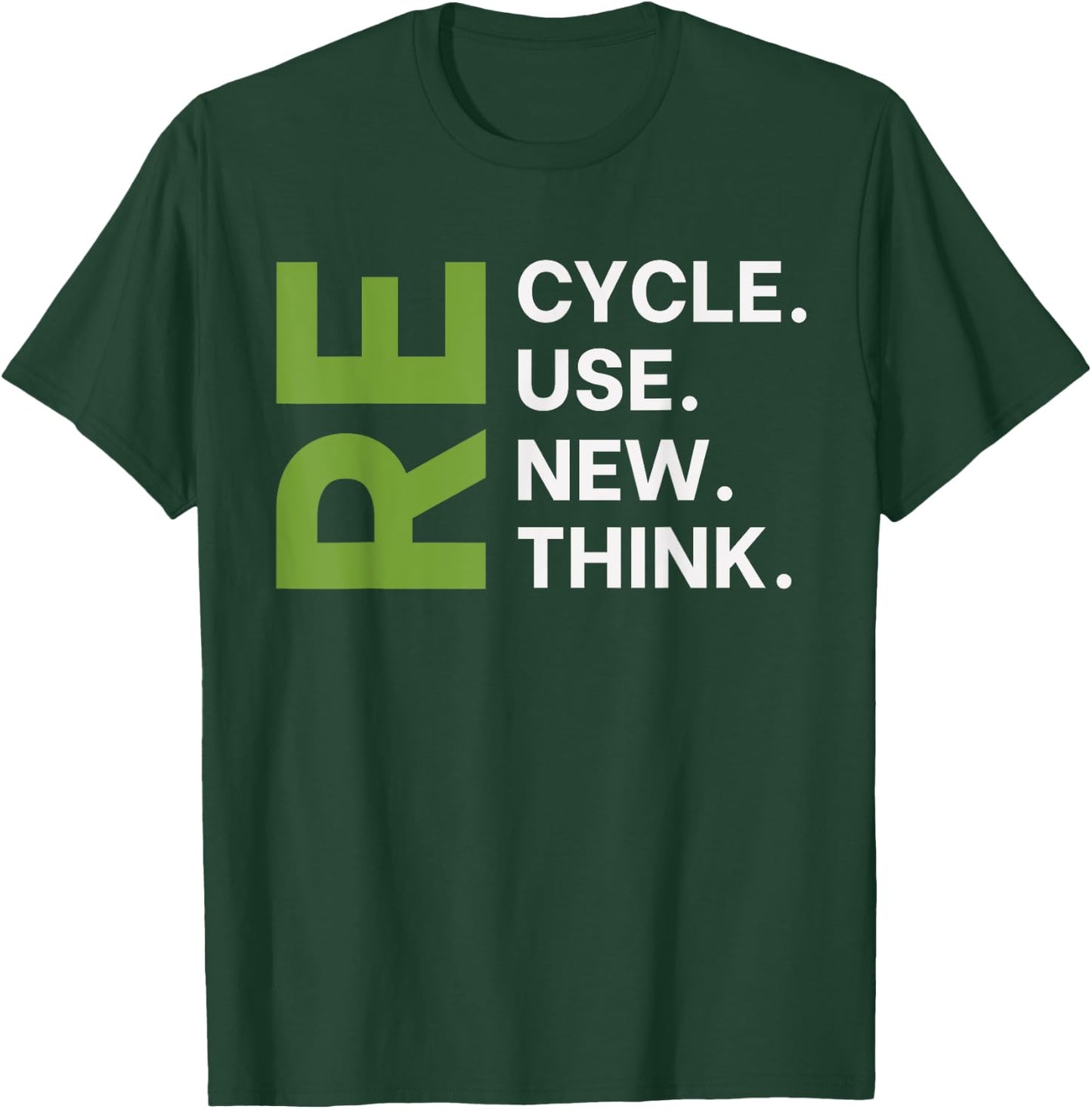 Recycle Reuse Renew Rethink Earth Day Environmental Activism T-Shirt - T-Shirt | Forest