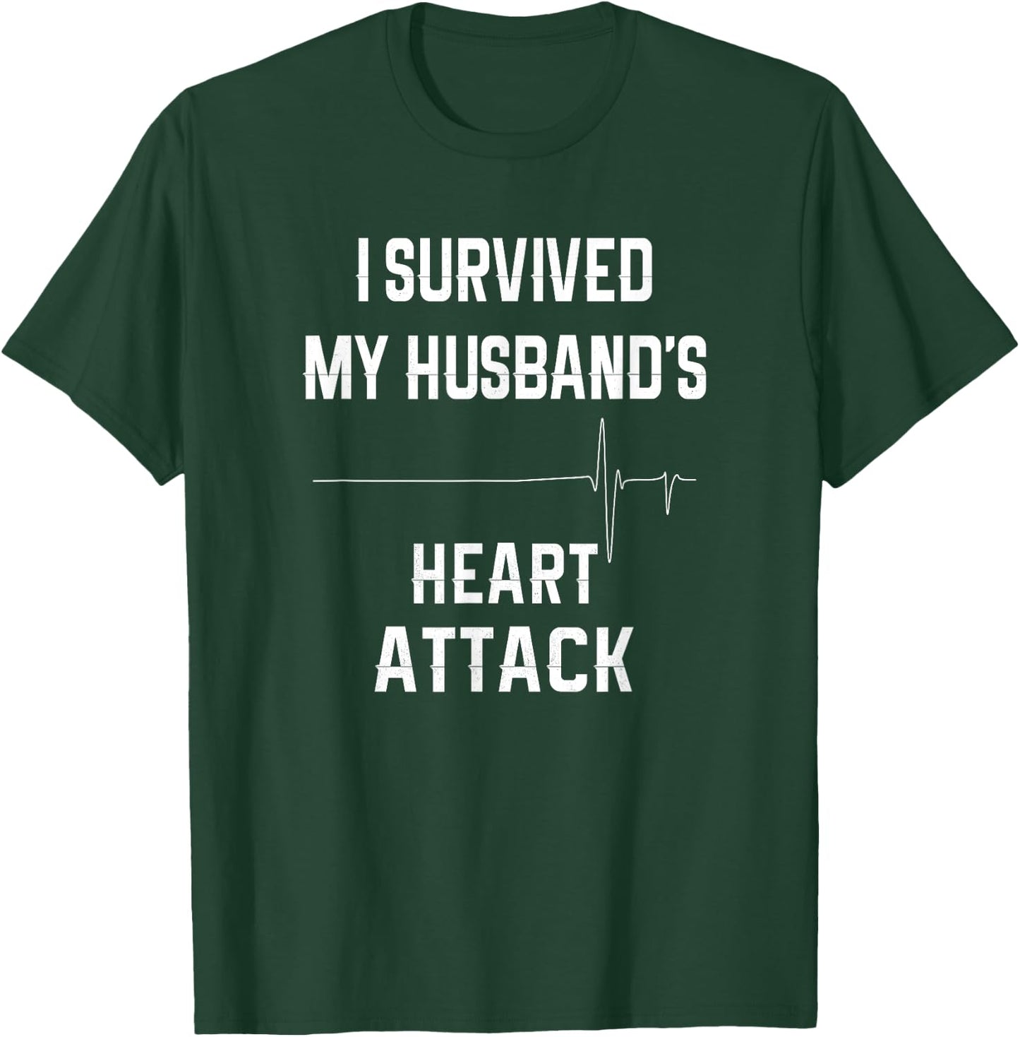 Wife of Heart Attack Survivor - I Survived My Husband's T-Shirt - T-Shirt | Forest