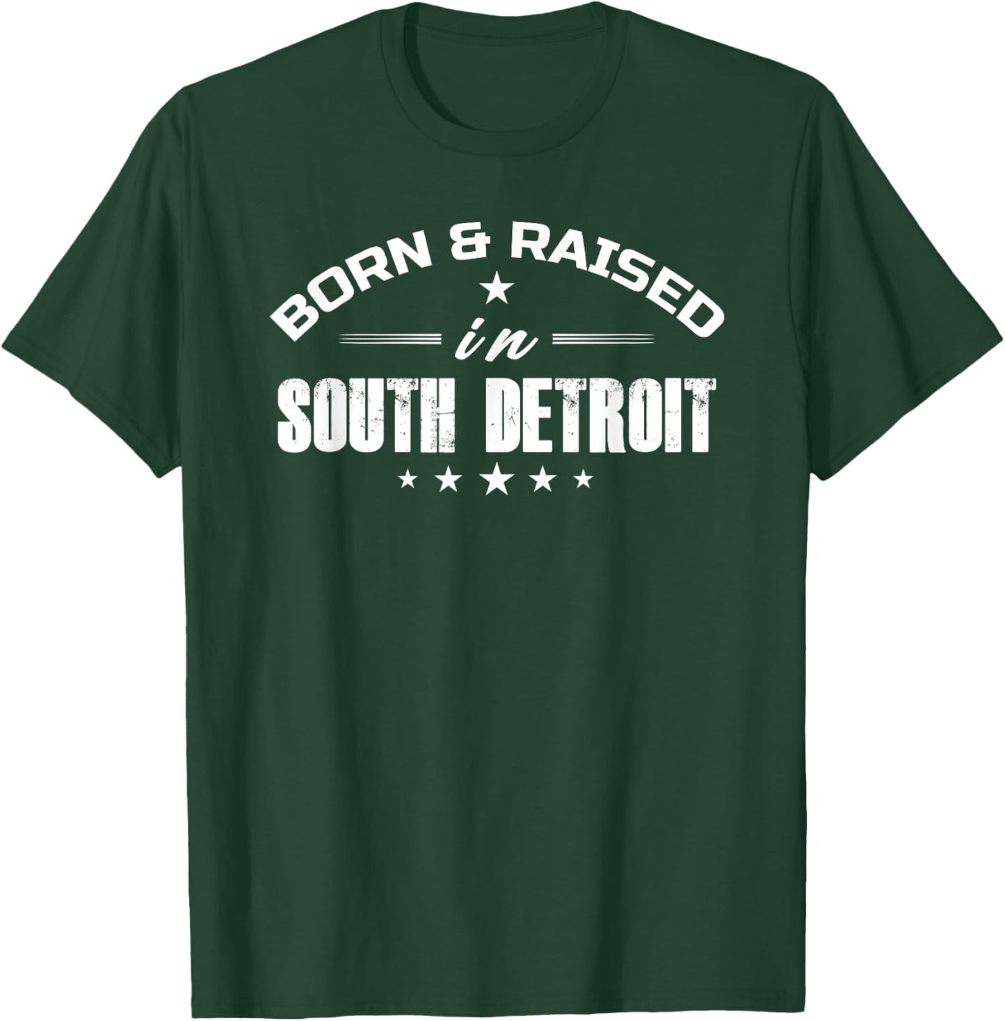 Born and Raised In South Detroit Born Apparel Men Women T-Shirt - T-Shirt | Forest