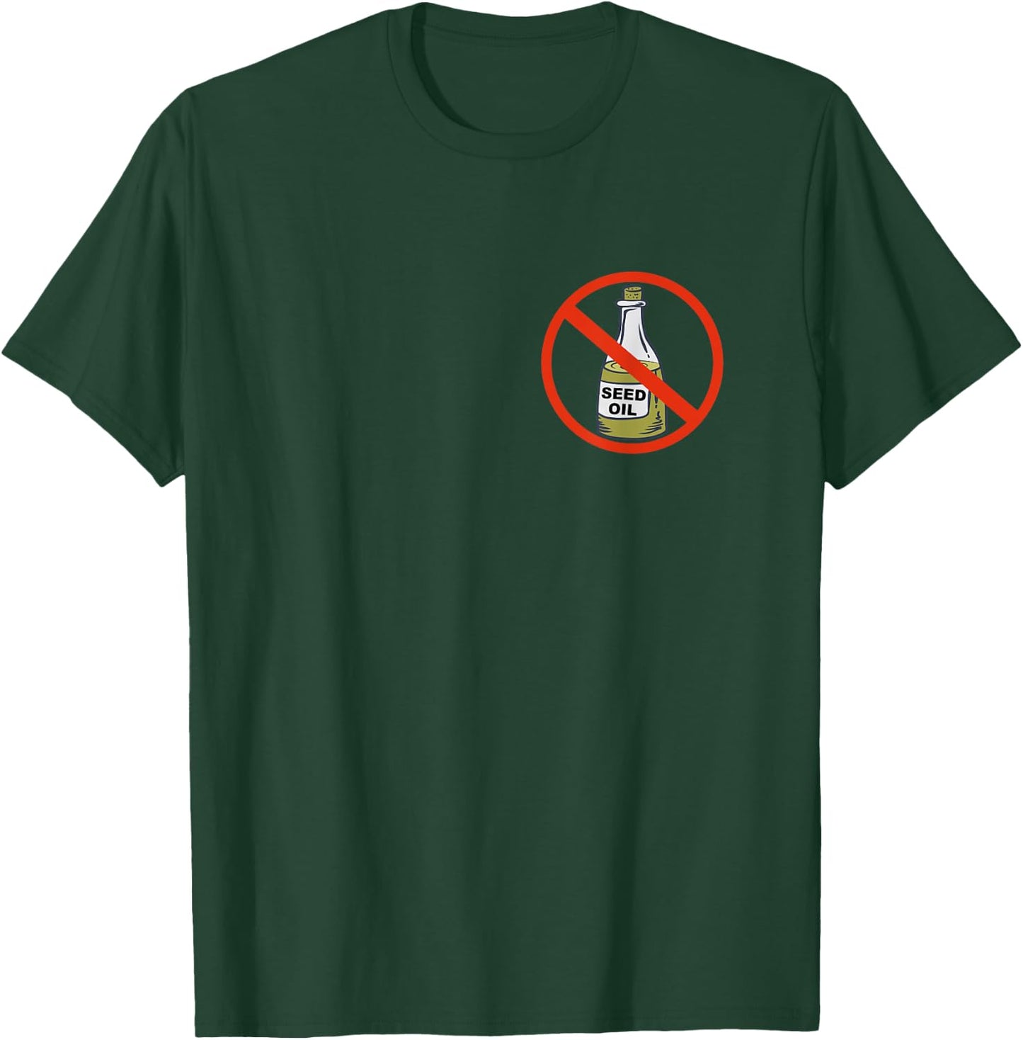 Anti Seed Oils T-Shirt - T-Shirt | Forest