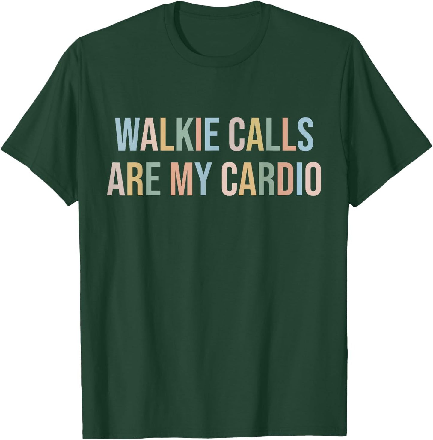 ABA SPED Teacher Coping Skills Walkie Calls Are My Cardio Women Girls Kids T-Shirt - T-Shirt | Forest