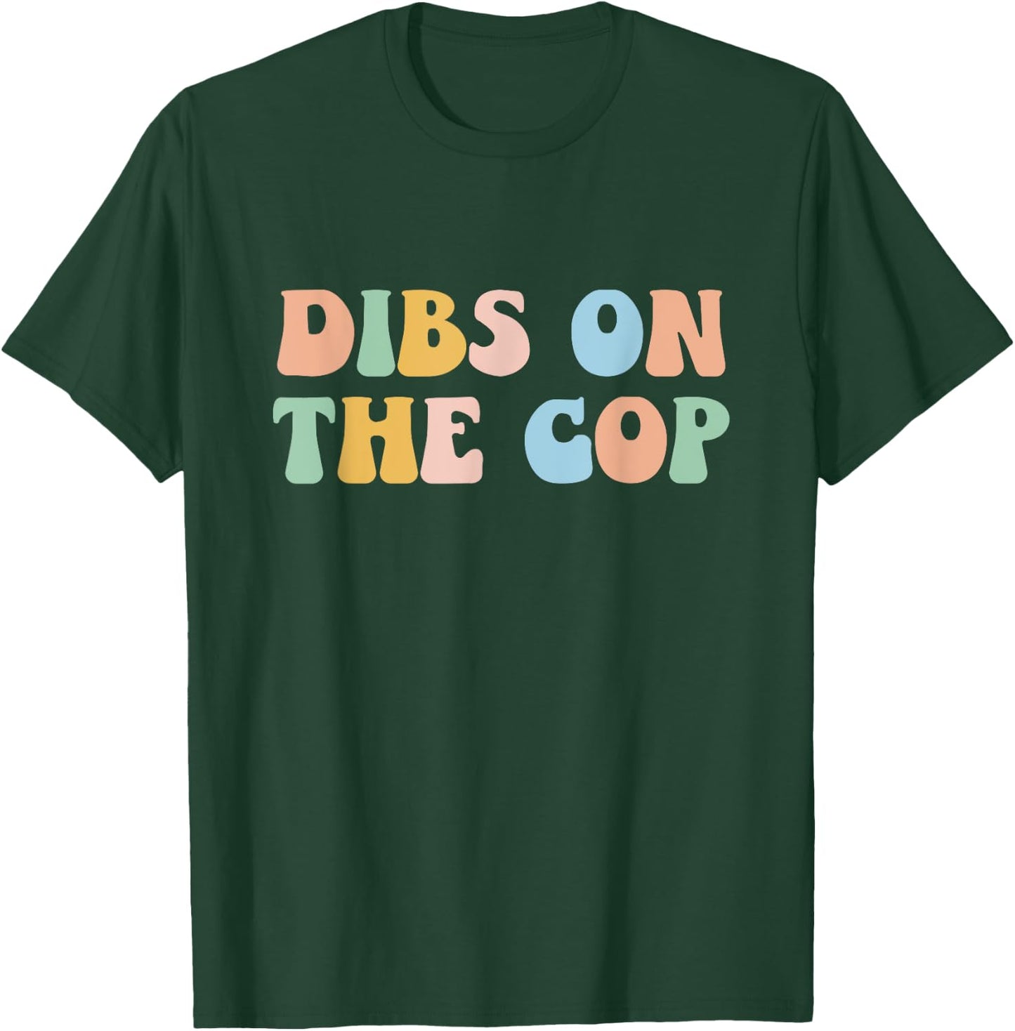 Groovy Retro Dibs On The Cop Funny Police Officer Wife T-Shirt - T-Shirt | Forest