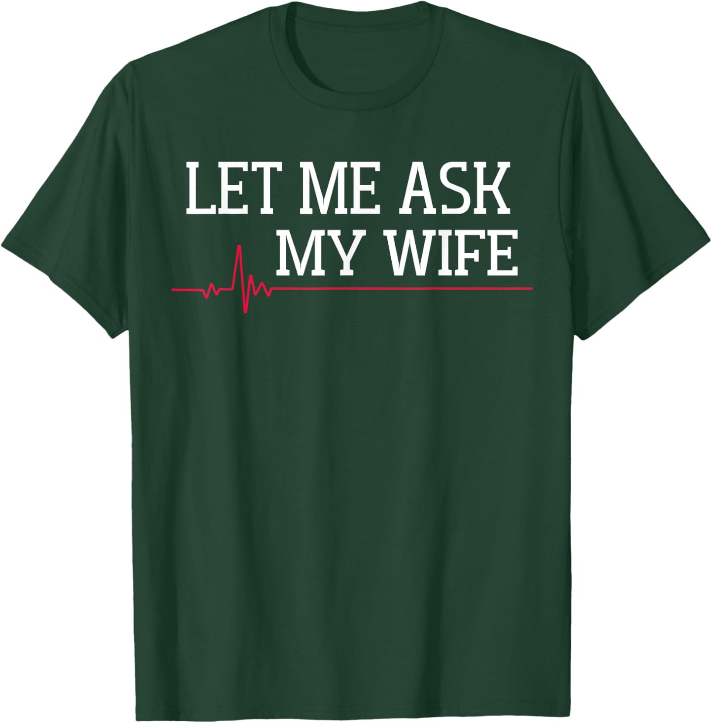 Let Me Ask My Wife, Heart signal T-Shirt - T-Shirt | Forest