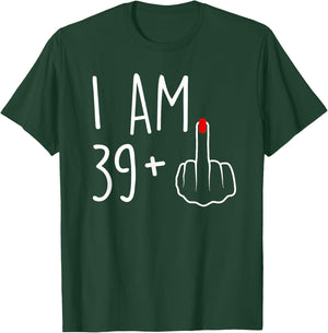 I Am 39 Plus 1 Middle Finger For A 40th Birthday T-Shirt - T-Shirt | Forest