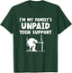 I'm My Family's Unpaid Tech Support IT Nerd Geek Computer T-Shirt - T-Shirt | Forest