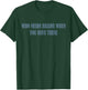 Who Needs Brains When You Have These T-Shirt - T-Shirt | Forest