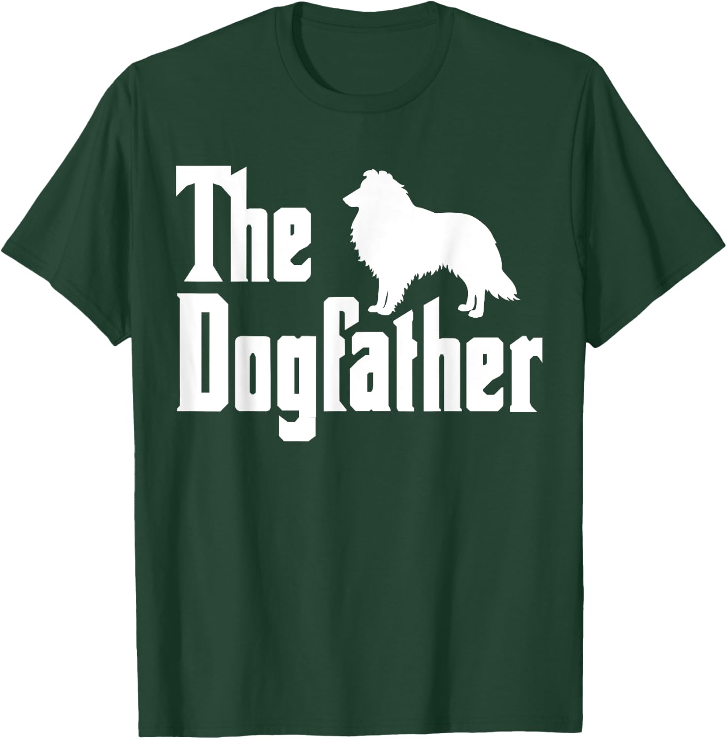 Shetland Sheepdog Dad Sheltie Dogfather Sheltie Dad T-Shirt - T-Shirt | Forest