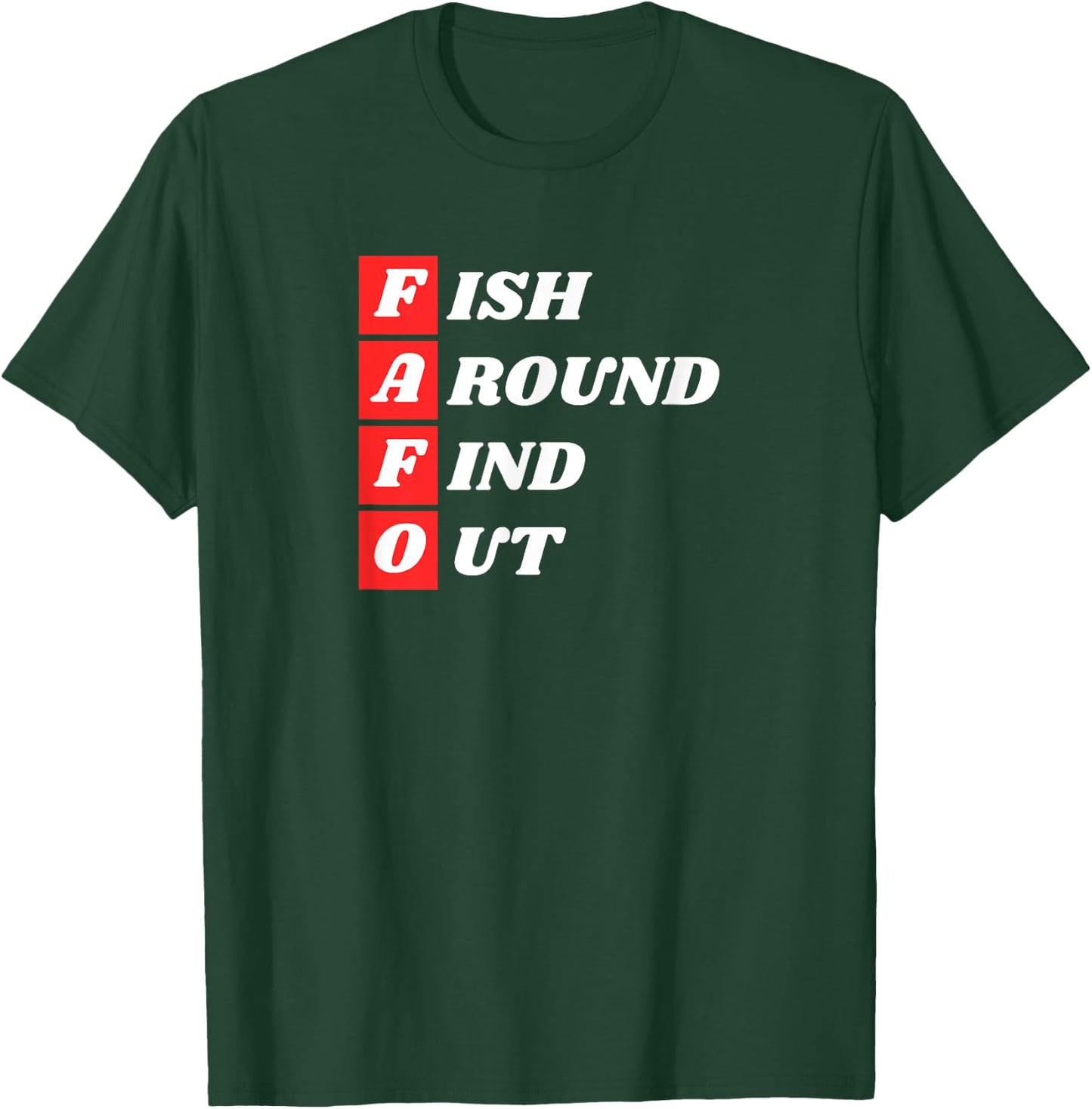 Fish Around Find Out FAFO funny fishing bass outdoors gift T-Shirt - T-Shirt | Forest