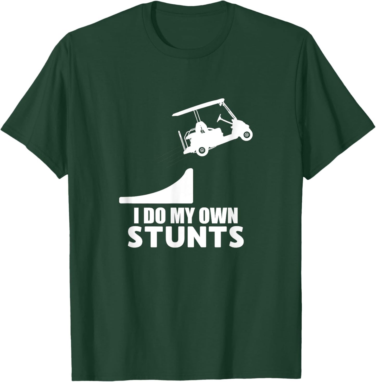 Golf Cart Drivers License Joke – Funny I Do My Own Stunts T-Shirt - T-Shirt | Forest