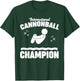 International Cannonball Champion T-Shirt - T-Shirt | Forest