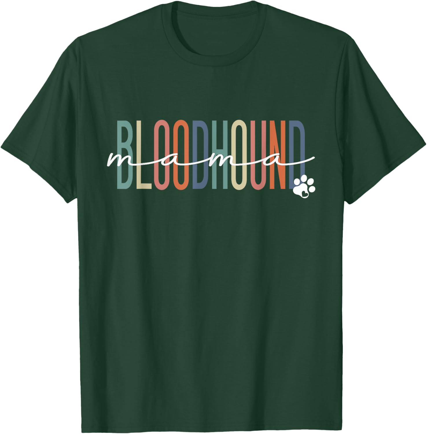 Bloodhound Mama Blood Hound Dog Mom Mother's Day T-Shirt - T-Shirt | Forest