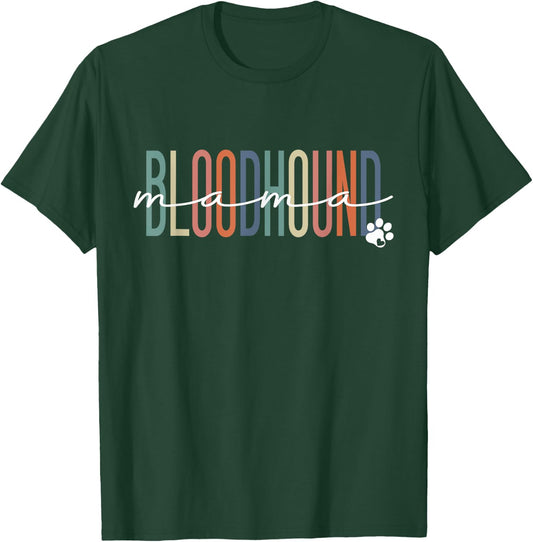 Bloodhound Mama Blood Hound Dog Mom Mother's Day T-Shirt - T-Shirt | Forest