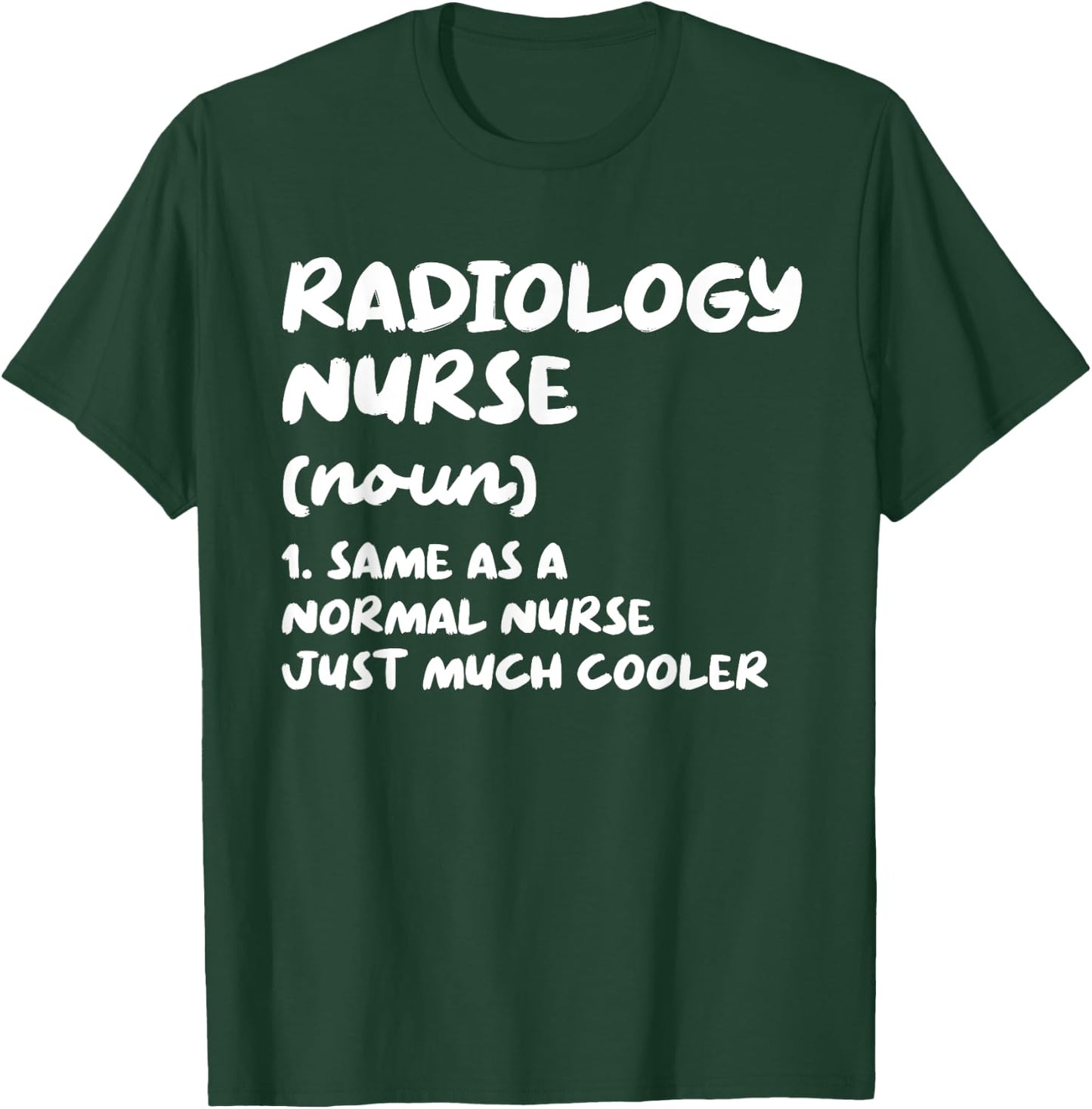 Radiology Nurse Definition Funny Nursing T-Shirt - T-Shirt | Forest
