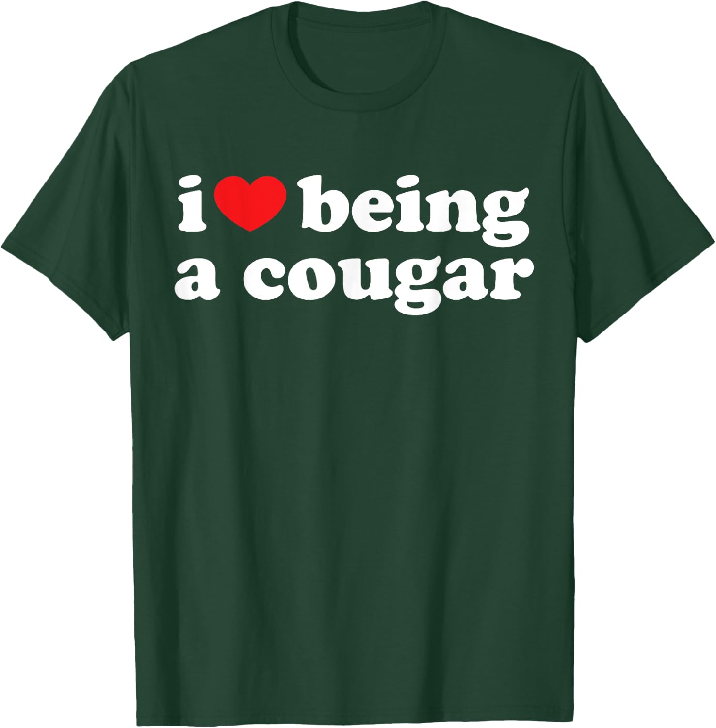 I Love Being A Cougar Shirt - I Heart Being A Cougar T-Shirt - T-Shirt | Forest