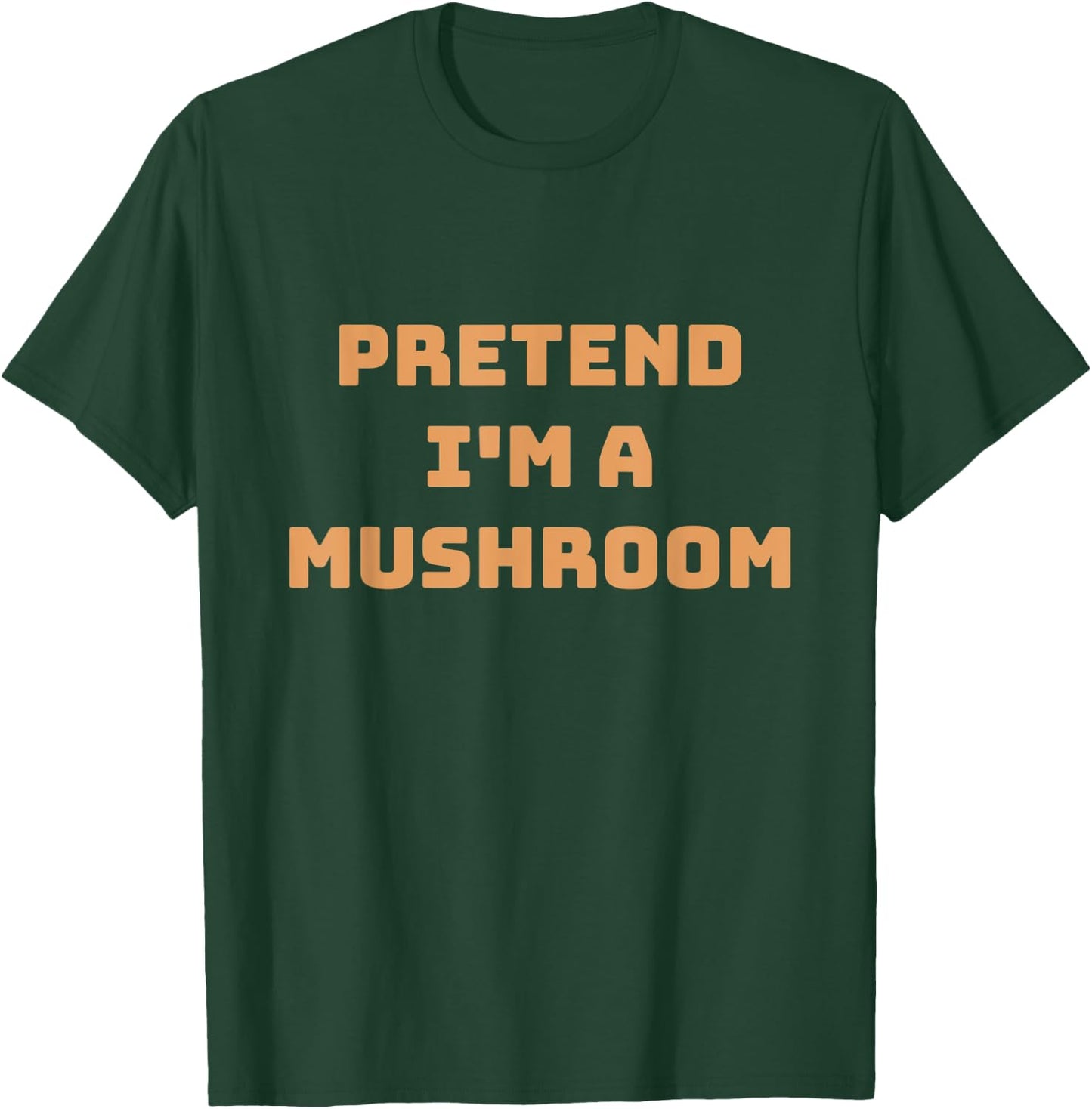 Pretend I'm A Mushroom Funny Lazy Halloween Costume Shroom T-Shirt - T-Shirt | Forest
