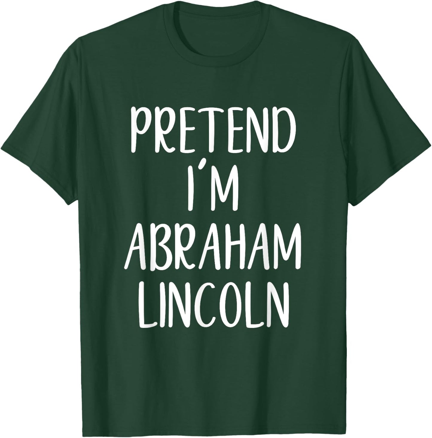 Pretend Abraham Abe Lincoln Costume Halloween Simple Funny T-Shirt - T-Shirt | Forest