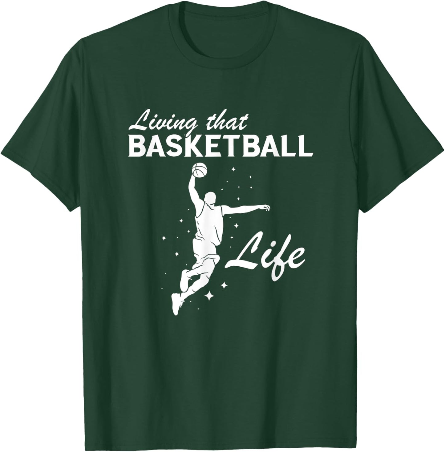 Basketball Life Basketball Player Dunk Basketball Team T-Shirt - T-Shirt | Forest