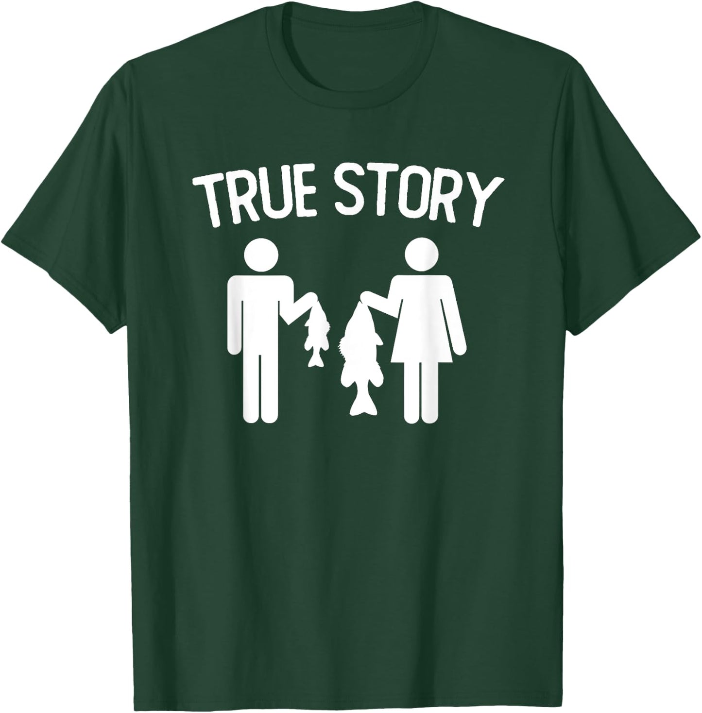 True Story Funny Fishing Couple Vintage Quote T-Shirt - T-Shirt | Forest