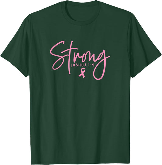 Strong Joshua 1:9 Breast Cancer Survivor Pink Ribbon Font T-Shirt - T-Shirt | Forest