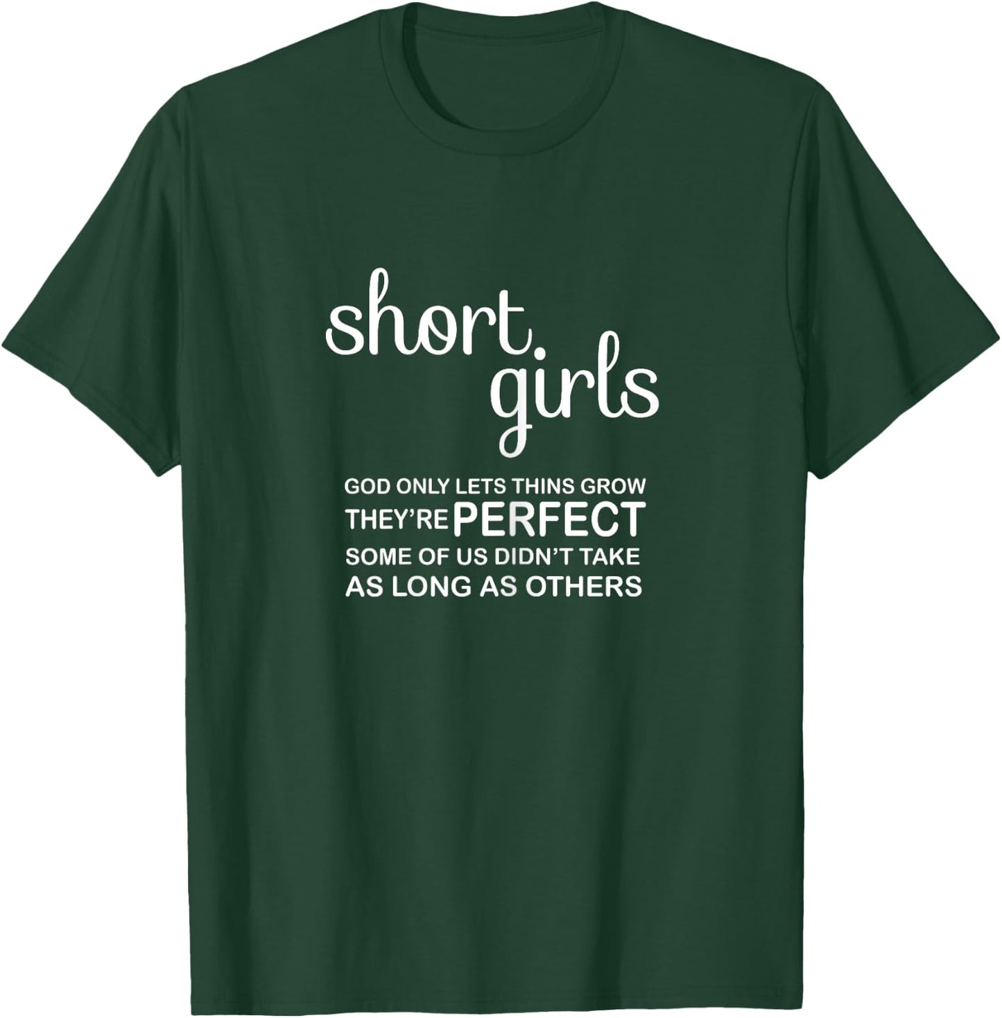 Short Girls God Only Lets Things Grow Short Girls T-Shirt - T-Shirt | Forest