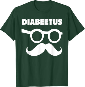 Diabeetus Glasses and Mustache funny diabetes T-Shirt - T-Shirt | Forest