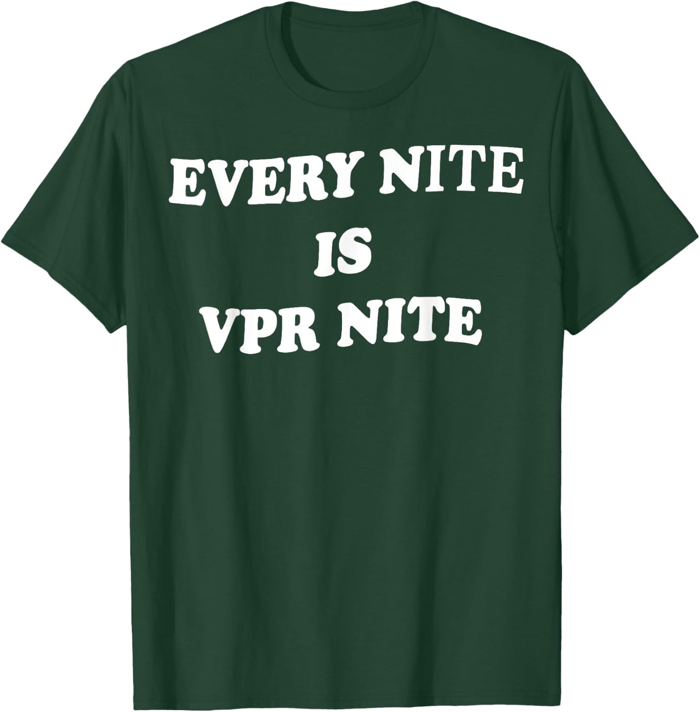 Every Nite Is Vpr Nite Funny Women T-Shirt - T-Shirt | Forest