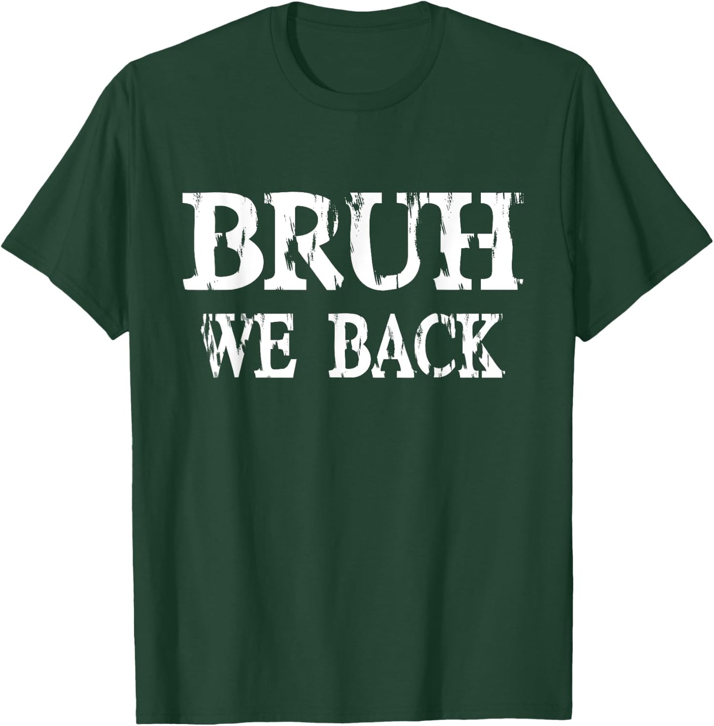 Bruh We Back To School First Day Boys Teens Student Teacher T-Shirt - T-Shirt | Forest