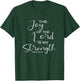 The Joy Of The Lord Is My Strength Christian T-Shirt - T-Shirt | Forest