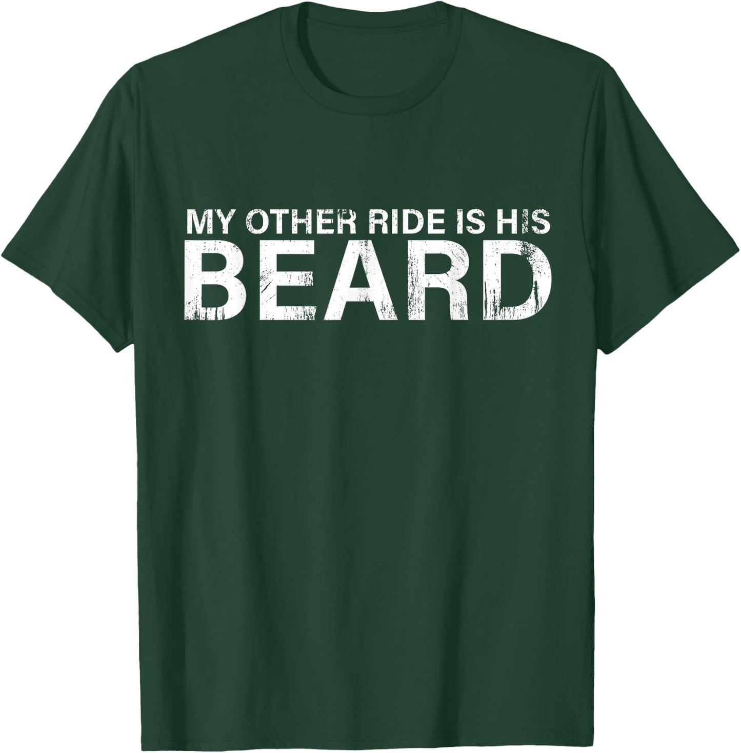My Other Ride Is His Beard Funny Motorcycle Biker T-Shirt - T-Shirt | Forest