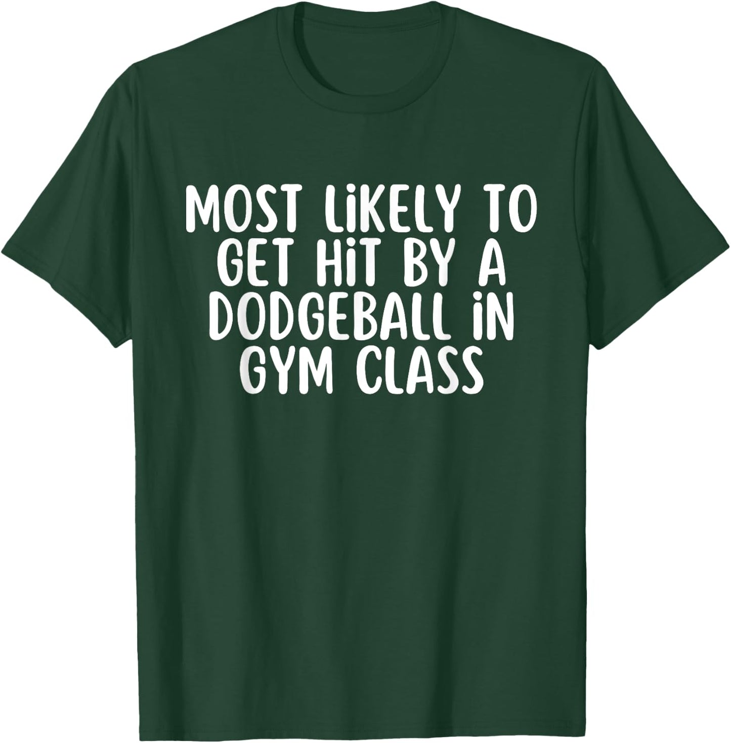 Funny Dodgeball Shirt Gym Class Saying Men Sport T-Shirt - T-Shirt | Forest