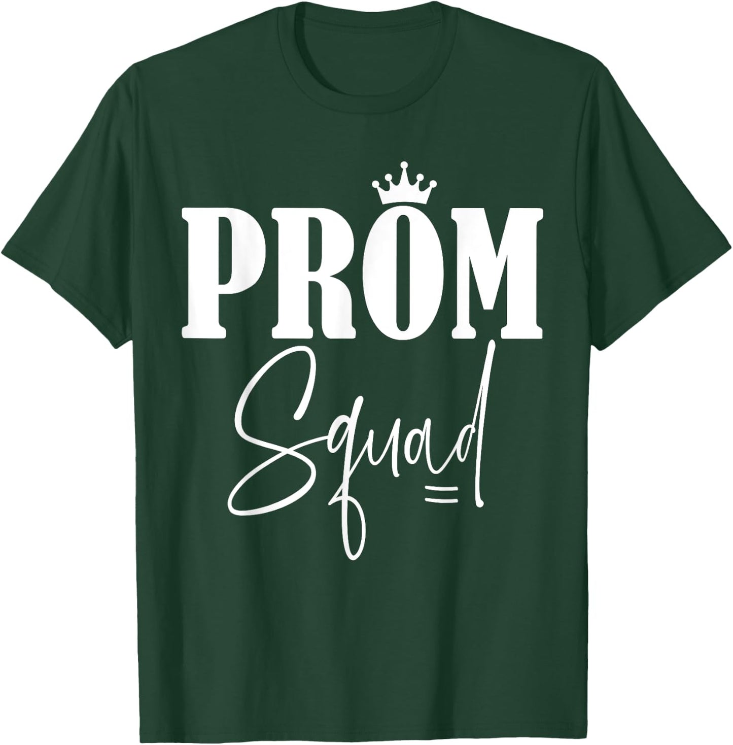Prom Squad T-Shirt - T-Shirt | Forest