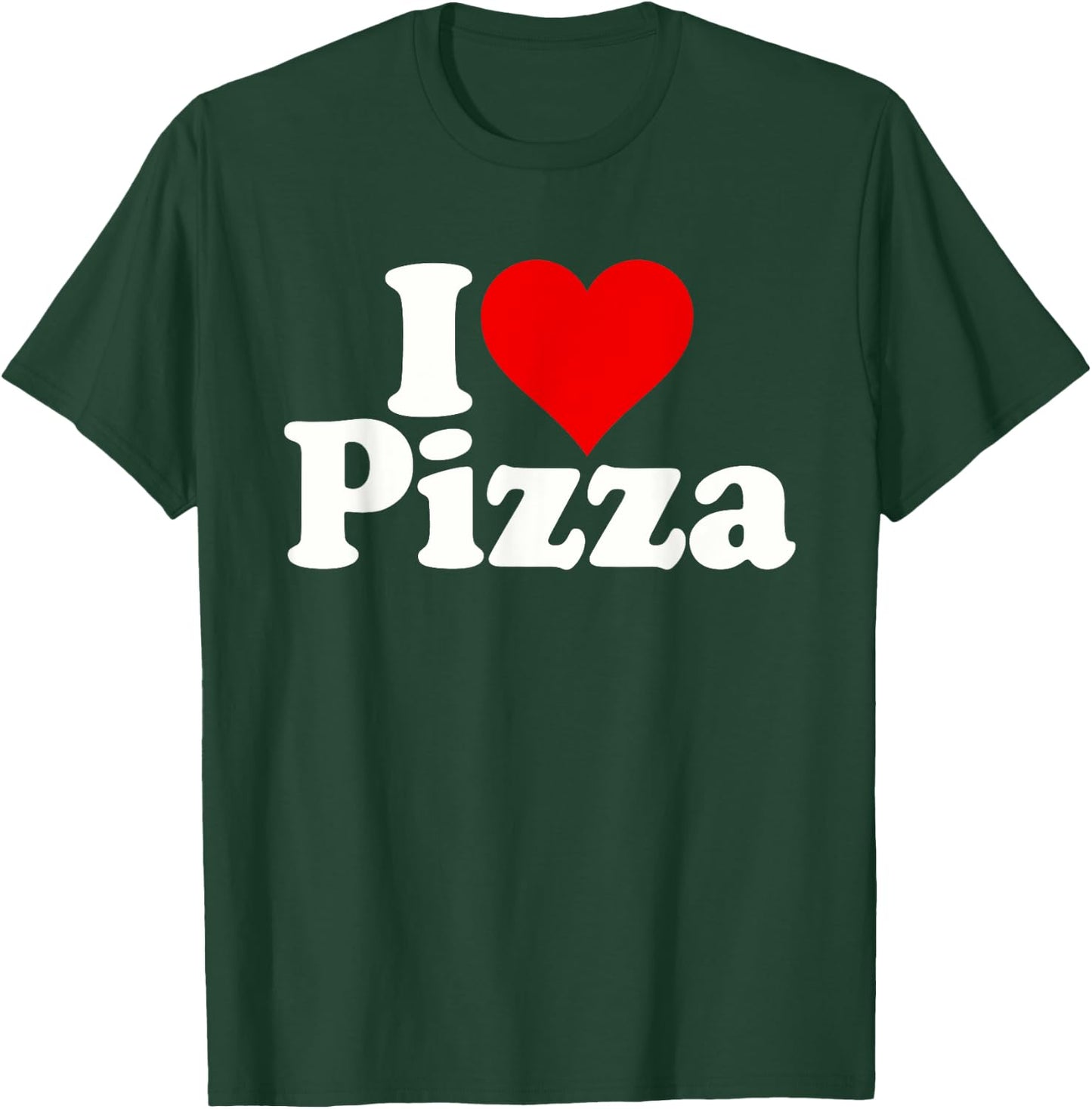 I Love Heart Pizza Za T-Shirt - T-Shirt | Forest