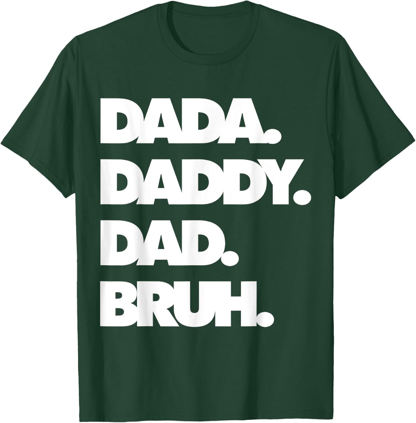 Dad Bruh Top Father's Day Dada Daddy Dad Bruh Birthday T-Shirt - T-Shirt | Forest