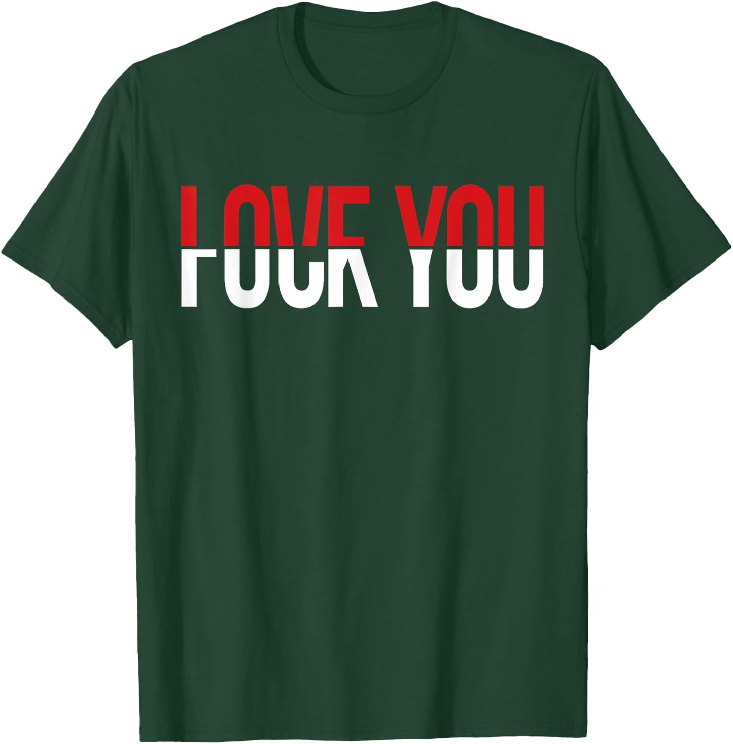 Love You Fck You Funny Meme T-Shirt - T-Shirt | Forest