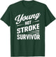 Funny Young Hot Stroke Survivor Support Recovery T-Shirt - T-Shirt | Forest