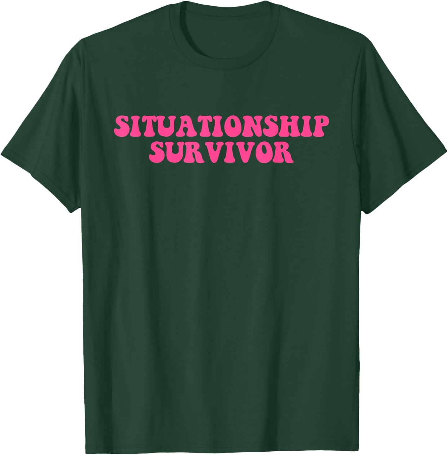 Situationship Survivor Pink Funny Joke Apparel T-Shirt - T-Shirt | Forest