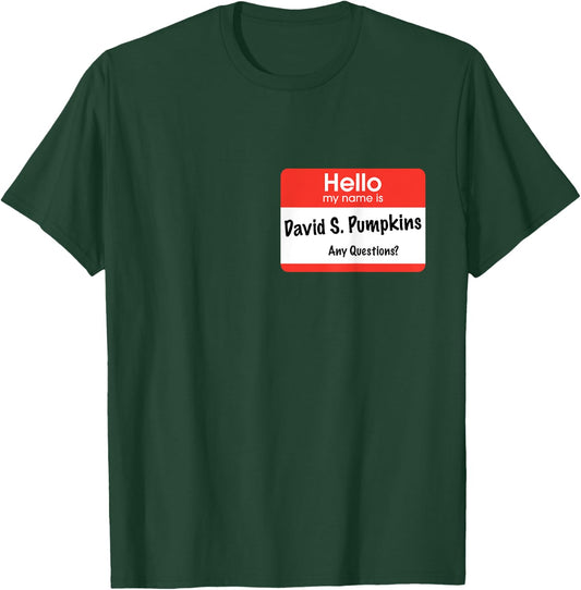 Hello my name is David S. Pumpkins - any questions? T-Shirt - T-Shirt | Forest