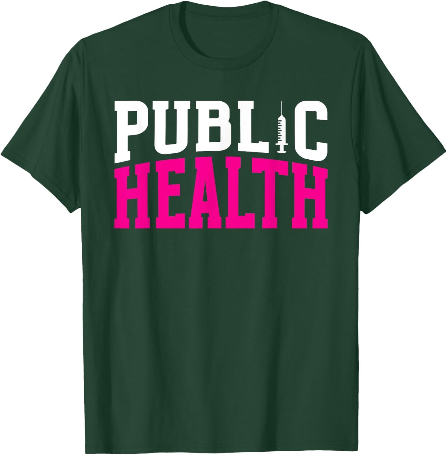 Public Health Nurse Public Health Nursing T-Shirt - T-Shirt | Forest