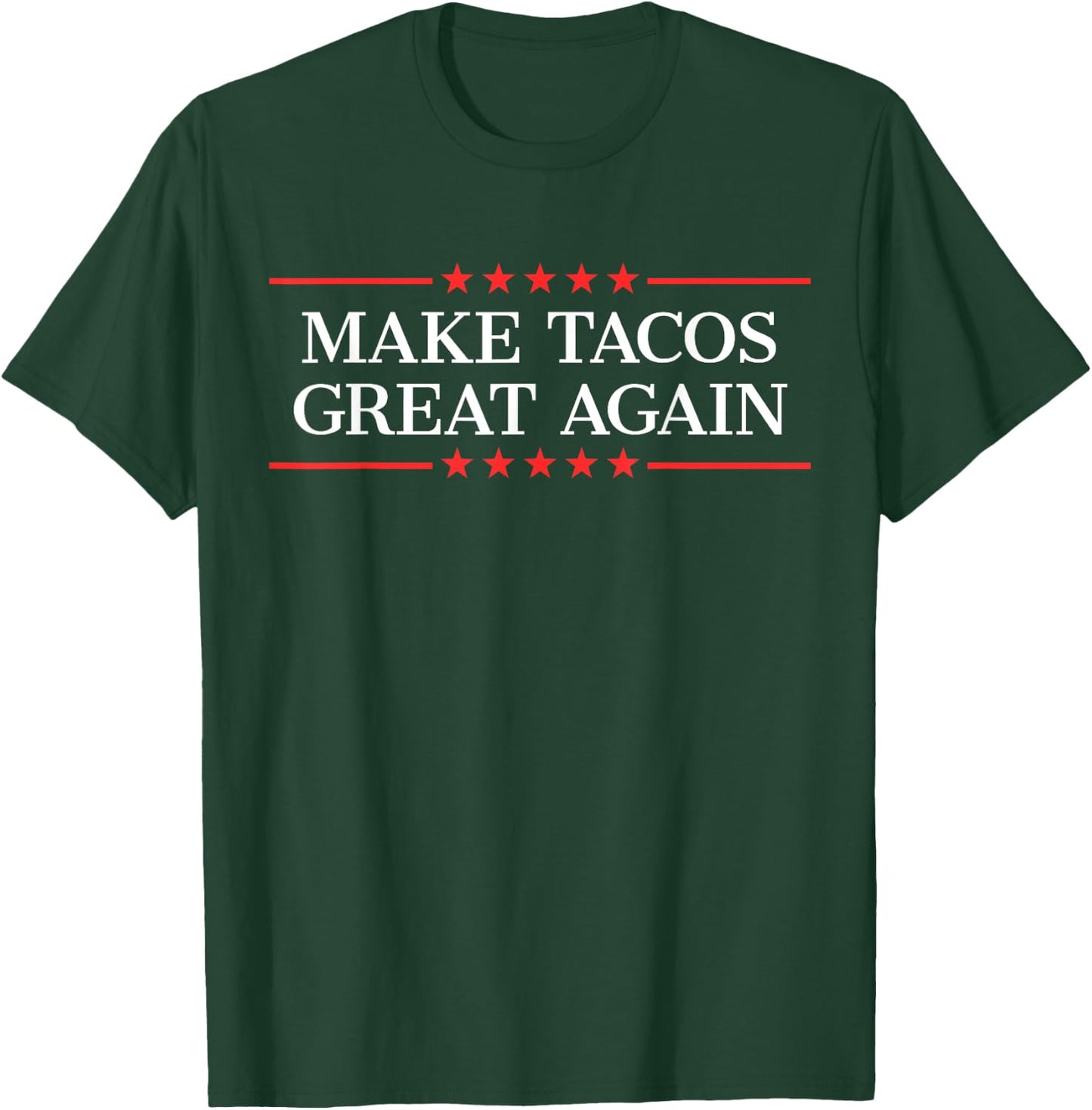Make Tacos Great Again T-Shirt - T-Shirt | Forest