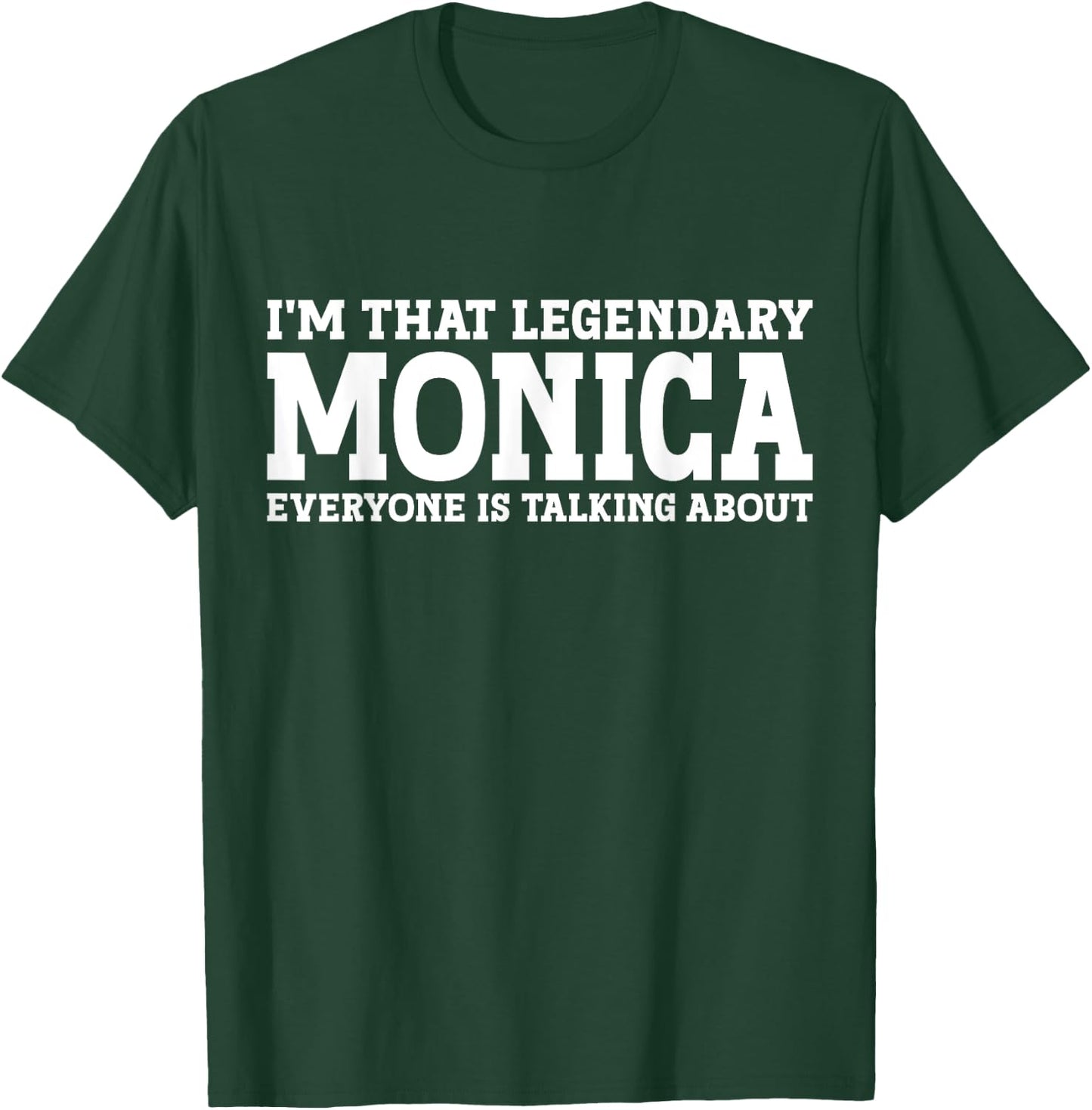 Monica Personal Name Women Girl Funny Monica T-Shirt - T-Shirt | Forest