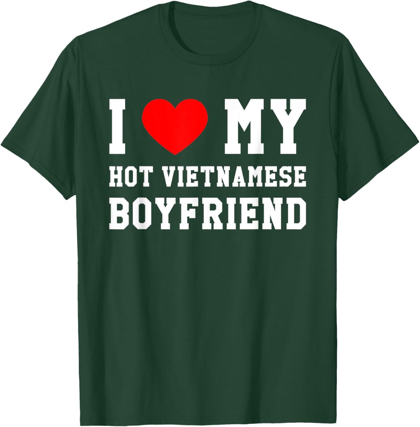 I Love My Hot Vietnamese Boyfriend Red Heart T-Shirt - T-Shirt | Forest